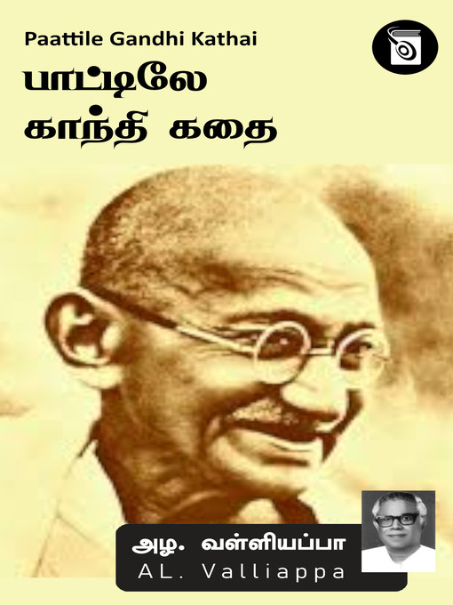Title details for Paattile Gandhi Kathai by Kulandai Kavignar AL. Valliappa - Available